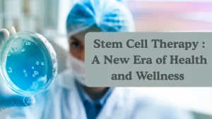 A researcher looking at a stem cell sample held in his hand with the text - “Stem Cell Therapy : A New Era of Health and Wellness”.